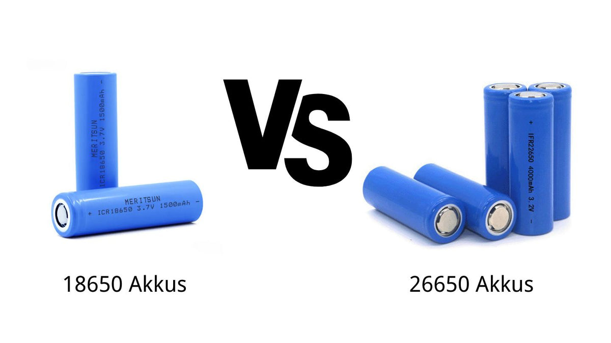 26650 VS 18650 Akkus: Ein umfassender Vergleich